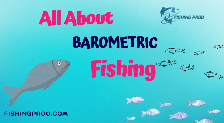 BAROMETRIC FISHING